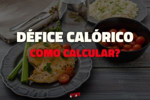 Déficit calórico como calcular? A resposta à variável mais importante para queimar gordura e emagrecer com sucesso!