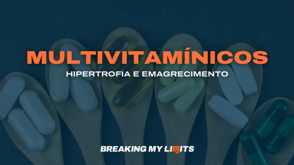 Será que deves tomar multivitaminicos? O guia completo para hipertrofia e emagrecimento